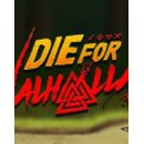 Die for Valhalla!