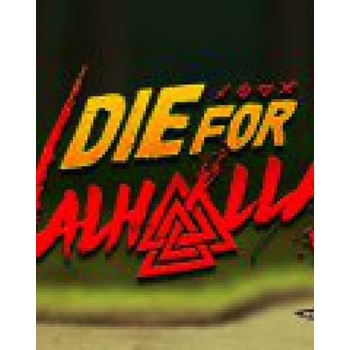 Die for Valhalla!