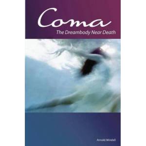Coma: The Dreambody Near Death | Ph. D. Amy Mindell (ISBN: 9781887078825)