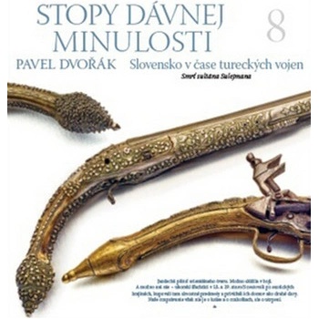 Stopy dávnej minulosti 8 - Smrť sultána Sulejmana Pavel Dvořák