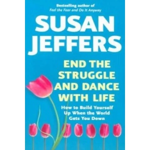End the Struggle and Dance With Life | Susan Jeffers (2005)