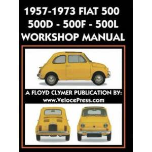 1957-1973 Fiat 500 - 500d - 500f - 500l Factory Workshop Manual Also Applicable to the 1970-1977 Autobianchi Giardiniera | FIAT S. P. A (ISBN: 9781588501943)