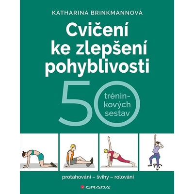 Cvičení ke zlepšení pohyblivosti - 50 tréninkových sestav - Katharina Brinkmannová