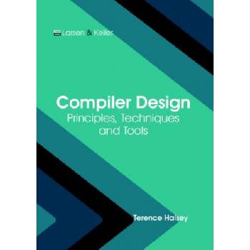 Compiler Design: Principles, Techniques and Tools | TERENCE HALSEY