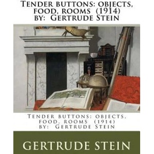 Tender buttons: objects, food, rooms by: Gertrude Stein | Gertrude Stein (ISBN: 9781978009134)