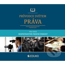 Průvodce světem práva pro obor Bezpečnostně právní činnost
