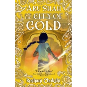 Aru Shah: City of Gold | Roshani Chokshi (ISBN: 9780702303548)