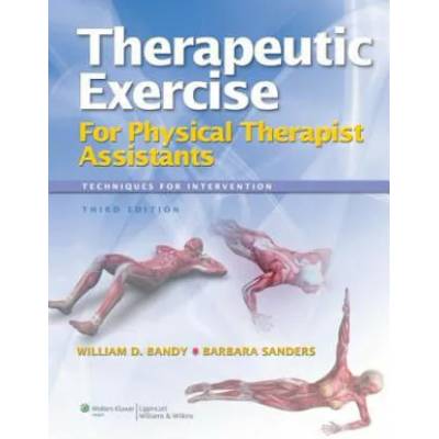 Therapeutic Exercise for Physical Therapy Assistants | William D. Bandy
