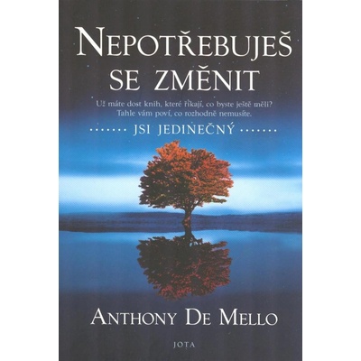 Nepotřebuješ se změnit - Anthony De Mello