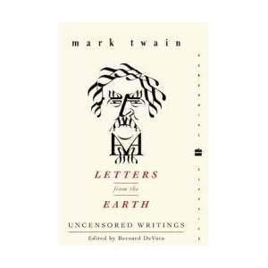 Letters from the Earth: Uncensored Writings | Mark Twain (2003)