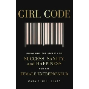 Girl Code | Cara Alwill Leyba (ISBN: 9780241318072)