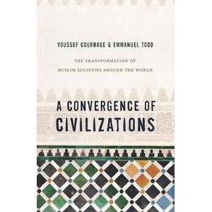 Convergence of Civilizations | Emmanuel Todd, Youssef Courbage (ISBN: 9780231150033)