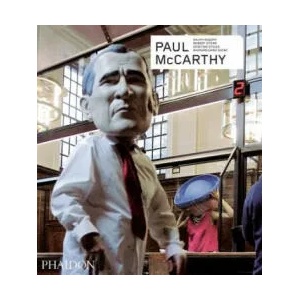 Paul McCarthy - Revised and Expanded Edition | Paul McCarthy, Ralph Rugoff, Kristine Stiles (ISBN: 9780714868936)