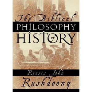 The Biblical Philosophy of History | Rousas John Rushdoony (ISBN: 9781879998155)