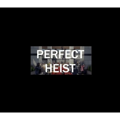 Perfect Heist