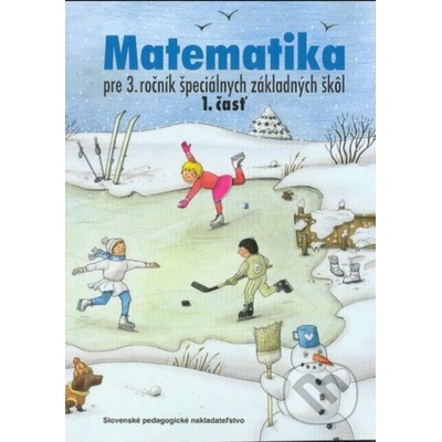 Matematika pre 3. ročník ŠZŠ, 1. časť - J. Rýglová