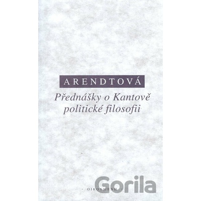Přednášky o Kantově politické filosofii - Hannah Arendtová