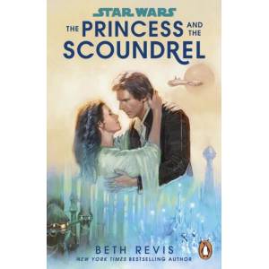 Star Wars: The Princess and the Scoundrel | Beth Revis (ISBN: 9781804940365)