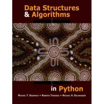Data Structures and Algorithms in Python | Michael T. Goodrich, Roberto Tamassia, Michael H. Goldwasser
