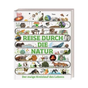 Reise durch die Natur | Tom Jackson, Sarah Jose, Anthea Lacchia, Douglas Palmer, Nicola Temple, Eva Sixt (2024)