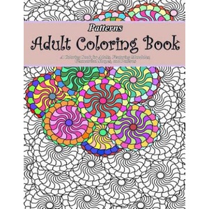 Patterns Adult Coloring Book | Adult Coloring Book, Adult Coloring Book (ISBN: 9781517257095)