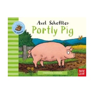 Farmyard Friends: Portly Pig | Axel Scheffler (ISBN: 9781788006934)