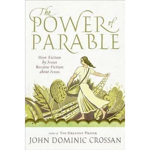 The Power of Parable | John Dominic Crossan (ISBN: 9780061875700)