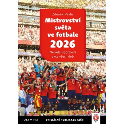 Mistrovství světa ve fotbale 2026 Největší sportovní akce všech dob