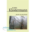 MLHY NA BLATECH - Klostermann Karel