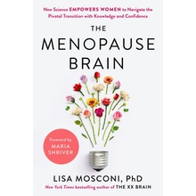 The Menopause Brain: New Science Empowers Women to Navigate the Pivotal Transition with Knowledge and Confidence