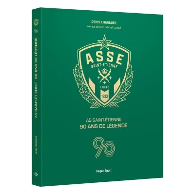 AS Saint Etienne, 90 ans de légende | Denis Chaumier