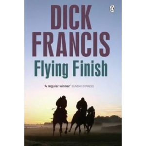 Flying Finish | Dick Francis (2013)