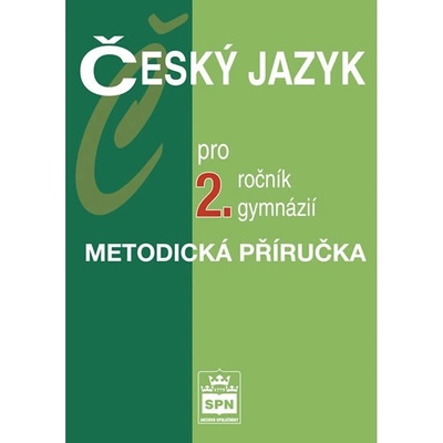 Český jazyk pro 2.r.gymnázií Metodiká příručka Jiří Kostečka