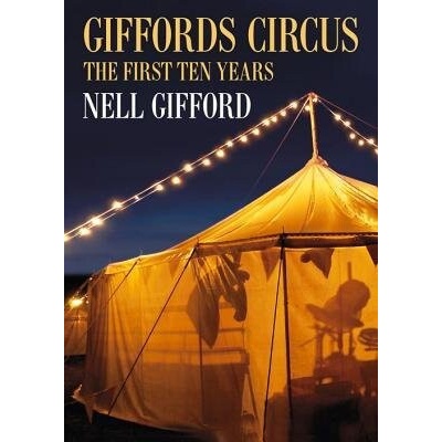 Giffords Circus: The First Ten Years - Gifford Nell – Hledejceny.cz