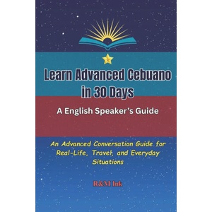 Learn Advanced Cebuano in 30 Days | R&M Ink (2025)
