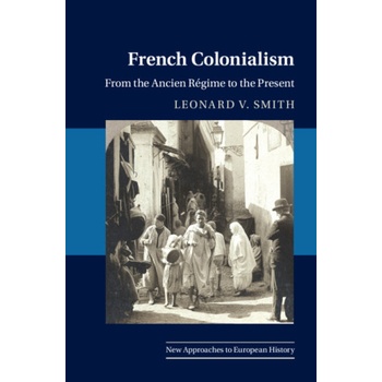 French Colonialism | Leonard V. Smith