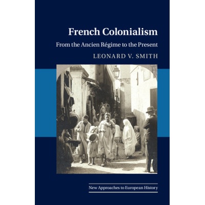 French Colonialism | Leonard V. Smith