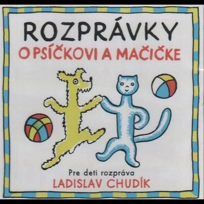Chudík Ladislav: Čapek: Rozprávky o psíčkovi a mačičke CD