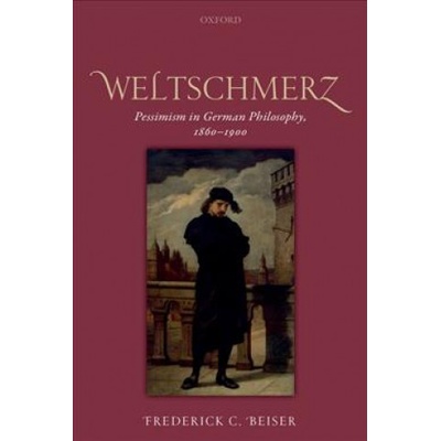 Weltschmerz | Frederick C. Beiser