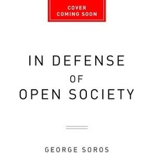 In Defense of Open Society Soros George