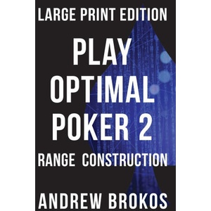 Play Optimal Poker 2: Range Construction | Andrew Brokos (2020)