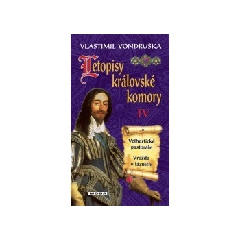 Letopisy královské komory IV. - Velhartické pastorále / Vražda v lázních - Vlastimil Vondruška, Vázaná
