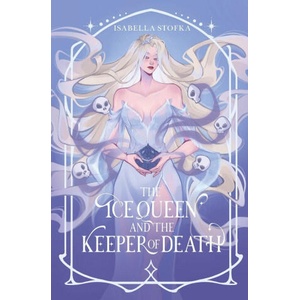 The Ice Queen and the Keeper of Death | Isabella Stofka (2025)