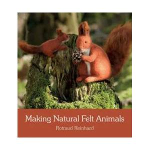 Making Natural Felt Animals | Rotraud Reinhard (ISBN: 9781782503767)