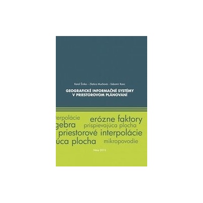 Geografické informačné systémy v priestorovom plánovaní Karol Šinka
