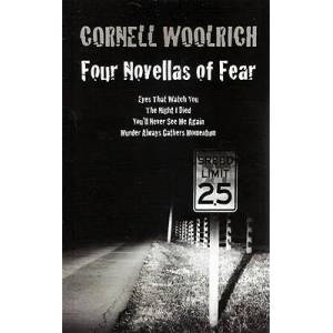 Four Novellas of Fear | Cornell Woolrich (ISBN: 9780972743983)