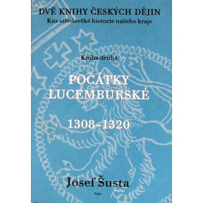 Dvě knihy českých dějin - kniha druhá - Josef Šusta