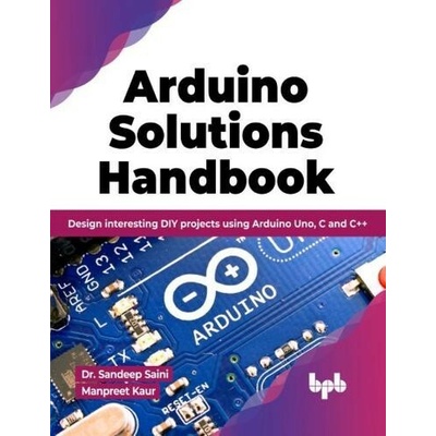 Arduino Solutions Handbook - Manpreet Kaur
