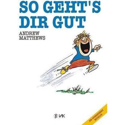 So gehts dir gut