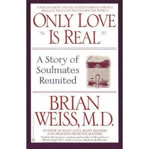 Only Love is Real | Brian Leslie Weiss (ISBN: 9780446672658)